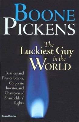 T.Boone Pickens The Luckiest Guy in the World (Paperback) (UK IMPORT)
