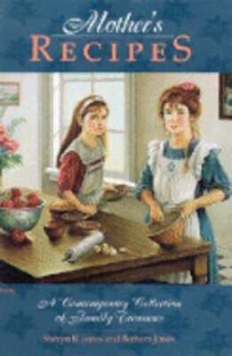 Mother's Recipes: A Contemporary Collection of Family Treasures by Jones: New