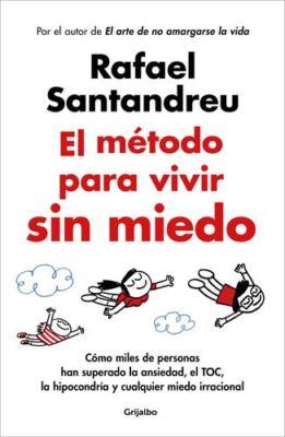 El método para vivir sin miedo / The Method to Live Fearlessly (Spanish Edition)