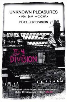 Unknown Pleasures: Inside Joy Division - Paperback By Hook, Peter - GOOD