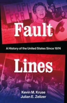 Fault Lines: A History of the United States Since 1974 - Hardcover - GOOD