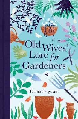 Diana Ferguson Old Wives' Lore for Gardeners (Hardback) (UK IMPORT)