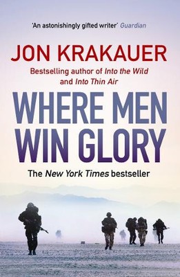 Where Men Win Glory: The Odyssey of Pat Tillman by Krakauer, Jon