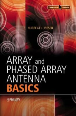 Array and Phased Array Antenna Basics by Hubregt J Visser: New