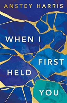 When I First Held You, Harris, Anstey