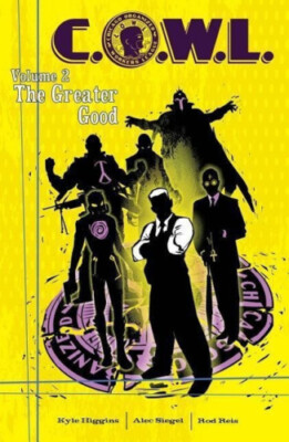 C.O.W.L. Volume 2: The Greater Good: A Massive-Verse Book by Rod Reis