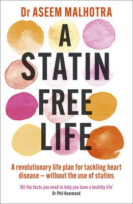 A Statin-Free Life: A revolutionary life plan for tackling heart disease -
