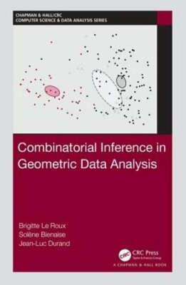 Combinatorial Inference in Geometric Data Analysis by Brigitte Le Roux: New