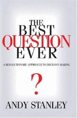The Best Question Ever - Hardcover By Stanley, Andy - VERY GOOD
