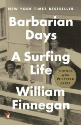 Barbarian Days: A Surfing Life - Paperback By Finnegan, William - GOOD