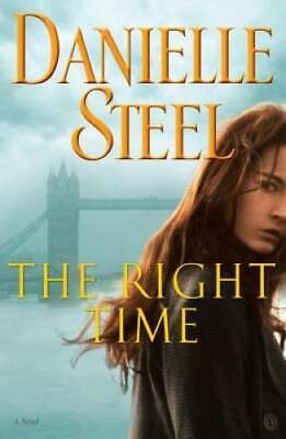 The Right Time: A Novel - Hardcover By Steel, Danielle - 