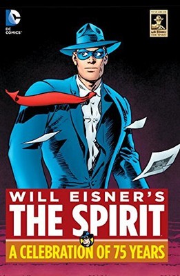 WILL EISNER'S THE SPIRIT: A CELEBRATION OF 75 YEARS By Jeph Loeb - Hardcover VG+