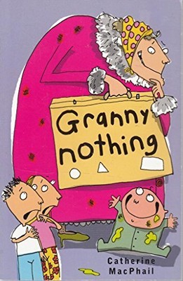 Granny Nothing by Catherine MacPhail Book The Fast Free Shipping
