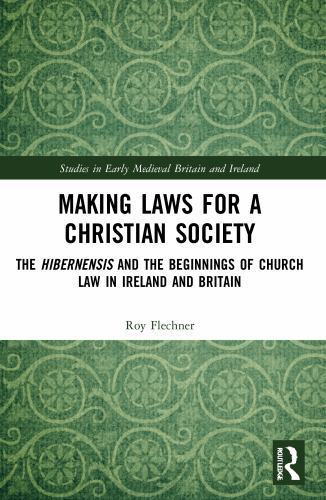 Studies in Early Medieval Britain and Ireland Ser.: Making Laws for a ...