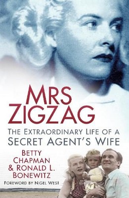 Mrs Zigzag: The Extraordinary Life of a Secret Agent's ... by Ronald L. Bonewitz