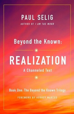 Paul Selig Beyond the Known: Realization (Paperback) (UK IMPORT)