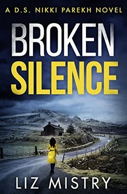 BROKEN SILENCE By Liz Mistry (Paperback)  (UK IMPORT)