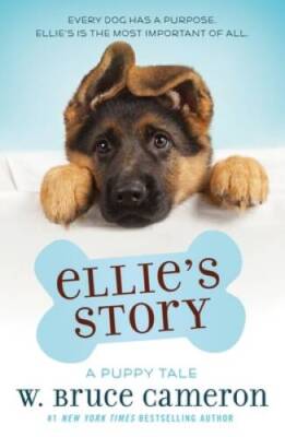 Ellies Story: A Dogs Purpose Novel - Hardcover - ACCEPTABLE