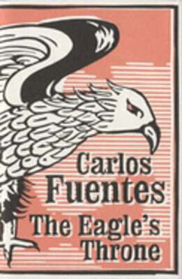 The Eagle's Throne by Carlos Fuentes: Used