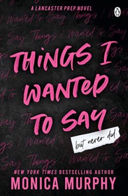 Things I Wanted To Say: The heart-poun... by Murphy, Monica Paperback / softback