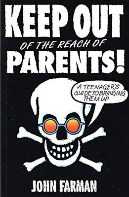 Keep Out of the Reach of Parents: A Gu..., Farman, John