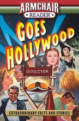Armchair Reader: Goes Hollywood: Behind-The-Scenes Stories & Tinseltown Trivia