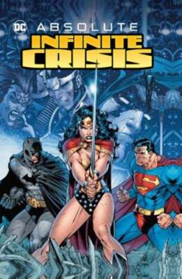 Absolute Infinite Crisis by Geoff Johns: Used