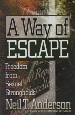 A Way of Escape: Freedom from Sexual Strongholds - Paperback - GOOD