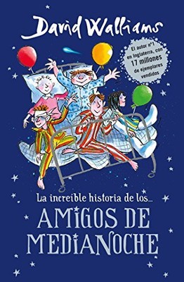 LA INCREIBLE HISTORIA DE...LOS # AMIGOS DE MEDIANOCHE / By David Walliams *NEW*