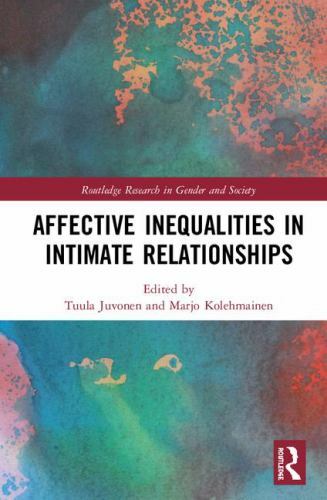 Routledge Research in Gender and Society Ser.: Affective Inequalities ...