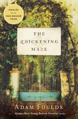 THE QUICKENING MAZE: A NOVEL By Adam Foulds **BRAND NEW**