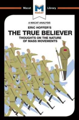 An Analysis of Eric Hoffer's the True Believer: Thoughts on the Nature of Mass