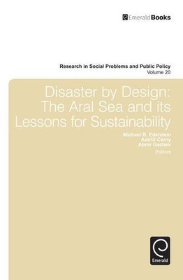 Disaster By Design: The Aral Sea and its Lessons for Sustainability (Research...