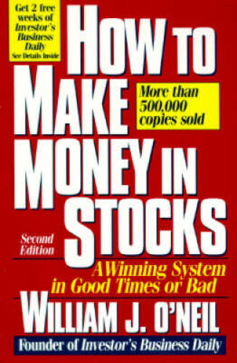 How to Make Money in Stocks: A Winning System in Good Times or Bad - GOOD