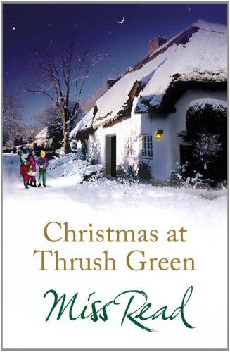 Christmas At Thrush Green By Miss Read, Jenny Dereham