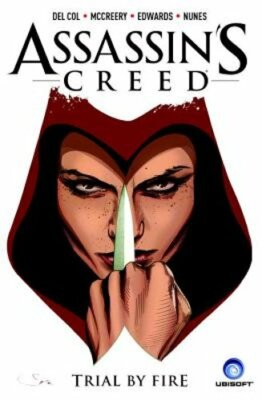 Assassin's Creed Vol. 1: Trial by Fire by Anthony Del Col: New