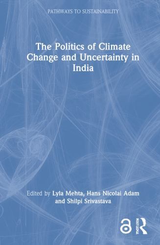 Politics of Climate Change and Uncertainty in India by Hans Nicolai ...