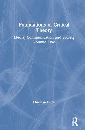 Foundations of Critical Theory : Media, Communication and Society ...