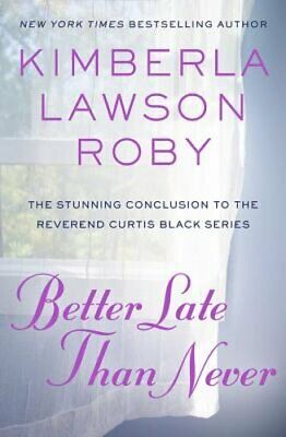Better Late Than Never by Kimberla Lawson Roby: