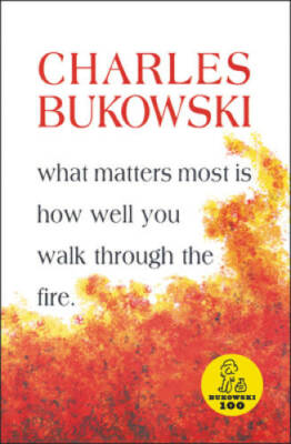 What Matters Most is How Well You Walk Through the Fire - Paperback - GOOD