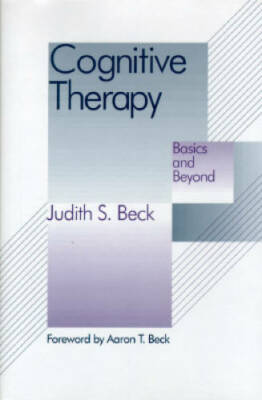 Cognitive Therapy: Basics and Beyond - Hardcover By Judith S. Beck - GOOD