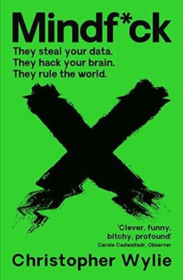 Mindf*ck: Inside Cambridge Analyticas Plot to Break the World.by Wylie New*#