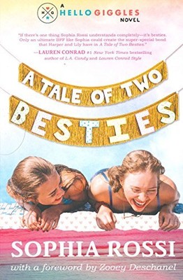 A TALE OF TWO BESTIES: A HELLO GIGGLES NOVEL By Sophia Rossi **Mint Condition**