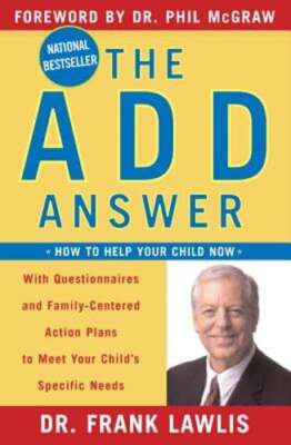 The Add Answer: How to Help Your Child Now by Dr. Lawlis, Frank: Used