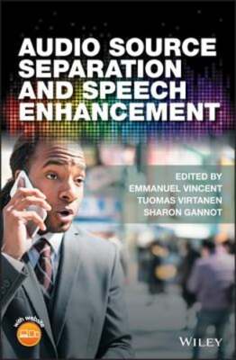 Audio Source Separation and Speech Enhancement by Emmanuel Vincent: New