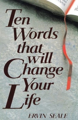TEN WORDS THAT WILL CHANGE YOUR LIFE
