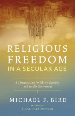 Religious Freedom in a Secular Age : a Christian C