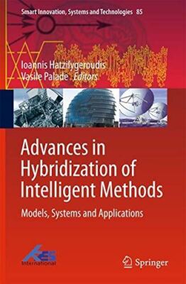 Advances in Hybridization of Intelligent Methods: Models (2017)