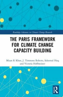 The Paris Framework for Climate Change Capacity Building by Mizan R Khan: New