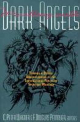 Wrestling with Dark Angels: Toward a Deeper Understanding of the Supernatural...